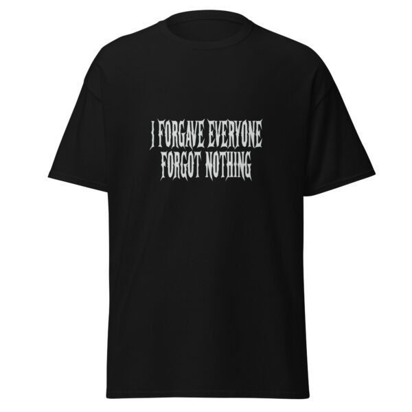 I FORGAVE EVERYONE. FORGOT NOTHING. — The Quiet Dark Collection