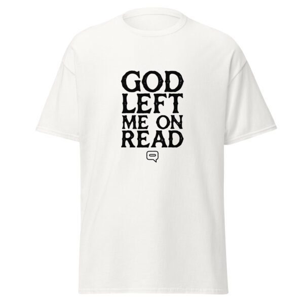 GOD LEFT ME ON READ White — The Quiet Dark Collection