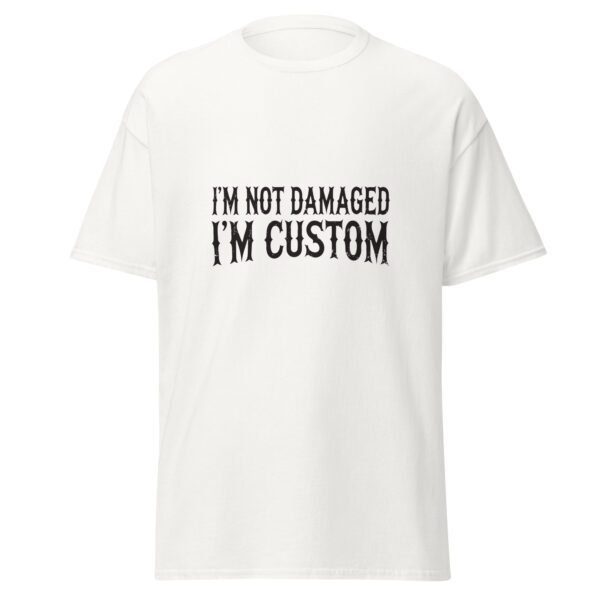 I'M NOT DAMAGED. I'M CUSTOM. WHITE — The Quiet Dark Collection