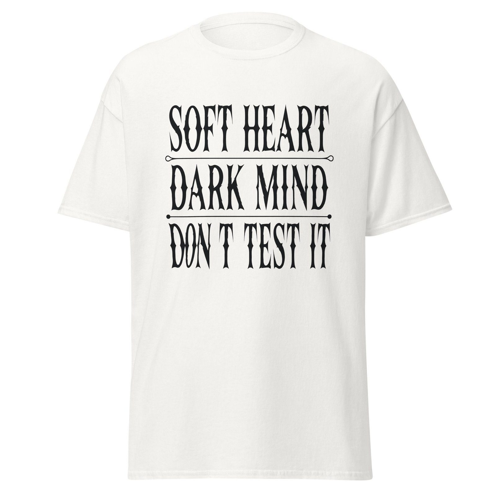 SOFT HEART. DARK MIND. DON'T TEST IT. WHITE— The Quiet Dark Collection