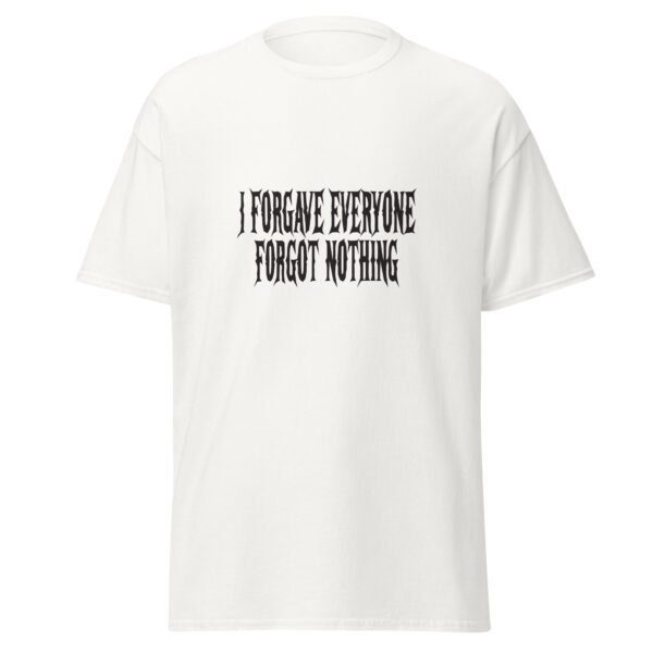 I FORGAVE EVERYONE. FORGOT NOTHING. WHITE — The Quiet Dark Collection
