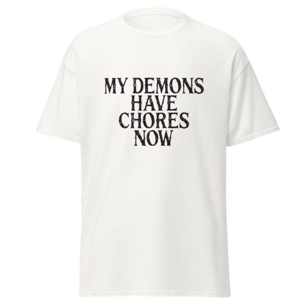 MY DEMONS HAVE CHORES NOW. WHITE — The Quiet Dark Collection
